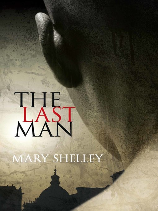 Title details for The Last Man by Mary Shelley - Available